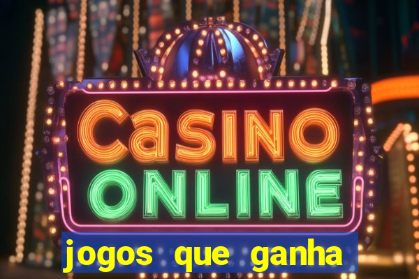 jogos que ganha dinheiro gratis